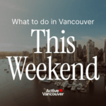 What to Do in Vancouver This Weekend (September 18–20, 2026)