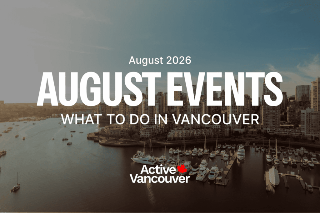 What to Do in Metro Vancouver in August 2026: Events, Concerts & Things to Do