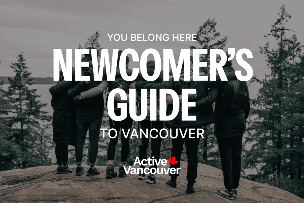 New to Vancouver? Here’s the Local’s Guide Nobody Handed You